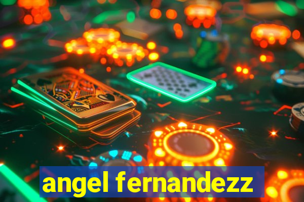 angel fernandezz
